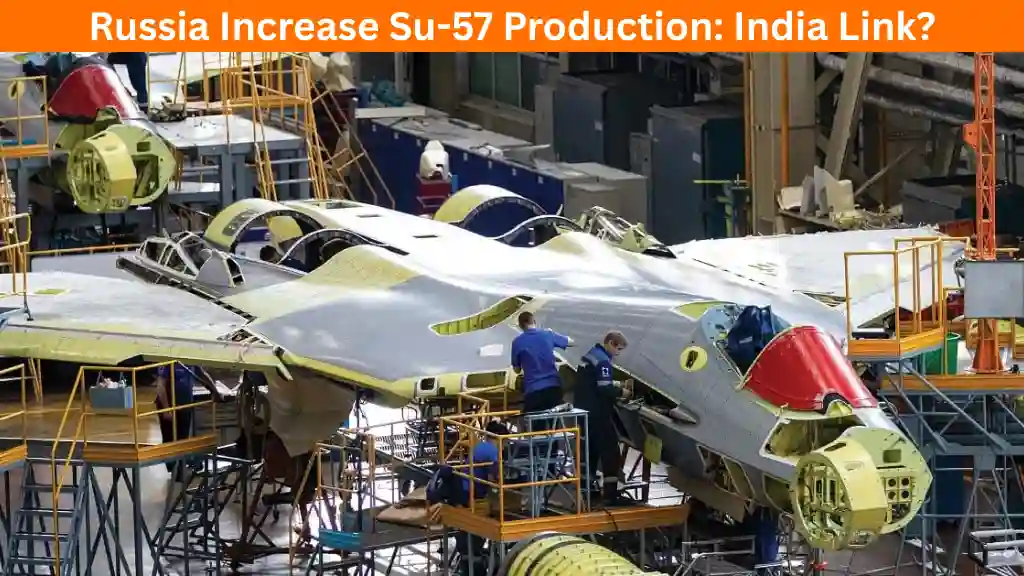 Russia Increase Su-57 Production with new stealth jets potentially offered to India for strengthening airpower and defense ties