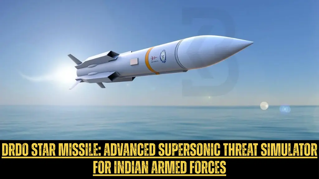 DRDO's STAR Missile: Advanced Supersonic Threat Simulator for Indian Armed Forces